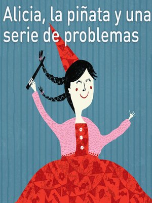 cover image of Alicia, la piñata y una serie de problemas